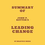 Summary of John P. Kotter's Leading Change