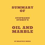 Summary of Stephanie Storey's Oil and Marble