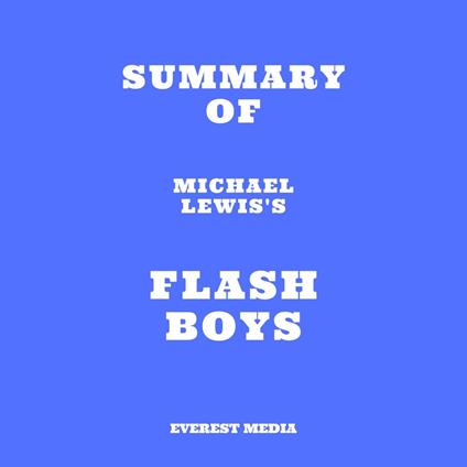 Summary of Michael Lewis's Flash Boys