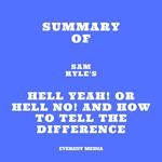 Summary of Sam Kyle's Hell Yeah! or Hell No! And How to Tell the Difference