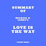 Summary of Michael B. Curry's Love Is the Way