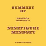 Summary of Brandon Dawson's NineFigure Mindset