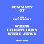 Summary of Paula Fredriksen's When Christians Were Jews