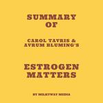 Summary of Carol Tavris & Avrum Bluming's Estrogen Matters