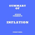 Summary of Steve Forbes's Inflation