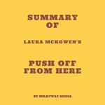 Summary of Laura McKowen's Push Off from Here