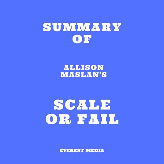 Summary of Allison Maslan's Scale or Fail