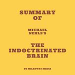 Summary of Michael Nehls's The Indoctrinated Brain