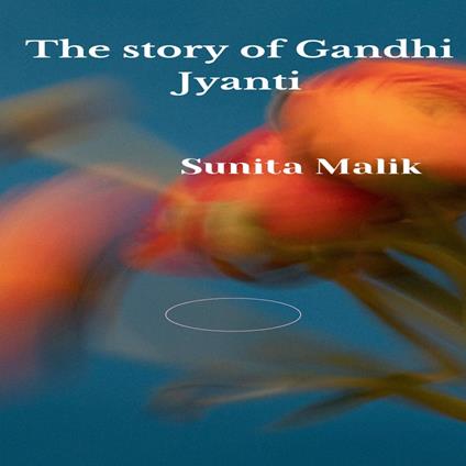 Story of Gandhi Jyanti, The