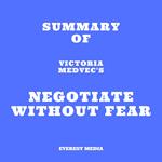 Summary of Victoria Medvec's Negotiate Without Fear