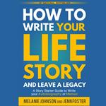 How to Write Your Life Story and Leave a Legacy