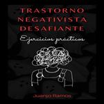 Trastorno negativista desafiante: ejercicios prácticos