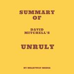 Summary of David Mitchell's Unruly