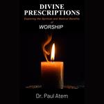 Divine Prescriptions: Exploring the Spiritual and Medical Benefits of Worship