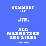 Summary of Seth Godin's All Marketers are Liars