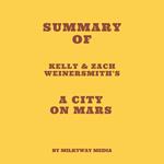 Summary of Kelly & Zach Weinersmith's A City on Mars