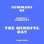 Summary of Laurie J. Cameron's The Mindful Day