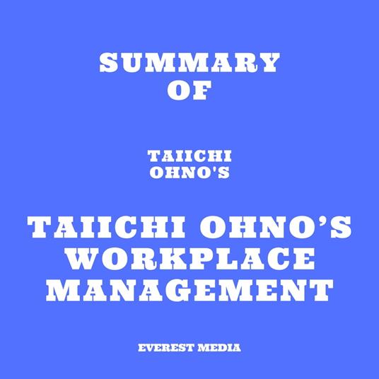 Summary of Taiichi Ohno's Taiichi Ohno's Workplace Management