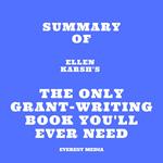 Summary of Ellen Karsh's The Only Grant-Writing Book You'll Ever Need