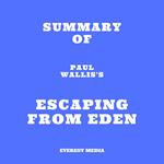 Summary of Paul Wallis's Escaping from Eden