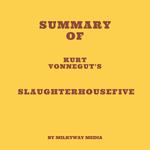 Summary of Kurt Vonnegut's SlaughterHouseFive