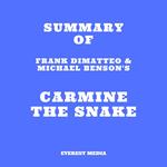 Summary of Frank Dimatteo & Michael Benson's Carmine the Snake