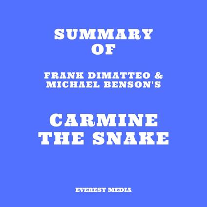 Summary of Frank Dimatteo & Michael Benson's Carmine the Snake