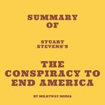 Summary of Stuart Stevens's The Conspiracy to End America