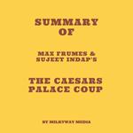 Summary of Max Frumes & Sujeet Indap's The Caesars Palace Coup