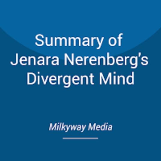 Summary of Jenara Nerenberg's Divergent Mind