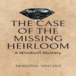 Case of the Missing Heirloom, The