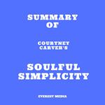 Summary of Courtney Carver's Soulful Simplicity