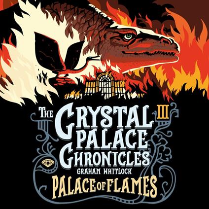 Crystal Palace Chronicles III PALACE OF FLAMES, The