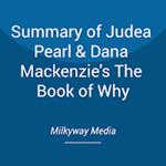 Summary of Judea Pearl & Dana Mackenzie's The Book of Why