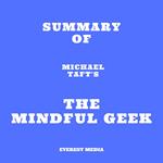 Summary of Michael Taft's The Mindful Geek