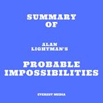 Summary of Alan Lightman's Probable Impossibilities