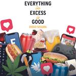 Everything in excess is good