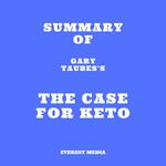 Summary of Gary Taubes's The Case for Keto