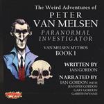 Weird Adventures of Peter Van Melsen, Paranormal Investigator, The