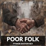 Poor Folk (Unabridged)