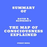 Summary of David R. Hawkins's The Map of Consciousness Explained