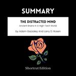 SUMMARY - The Distracted Mind: Ancient Brains In A High-Tech World By Adam Gazzaley And Larry D. Rosen
