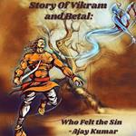 Story Of Vikram and Betal : Who Felt the Sin