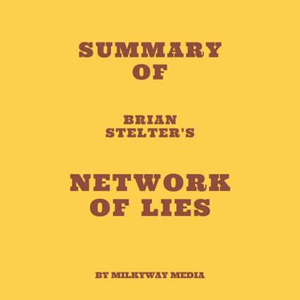 Summary of Brian Stelter's Network of Lies