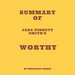 Summary of Jada Pinkett Smith's Worthy