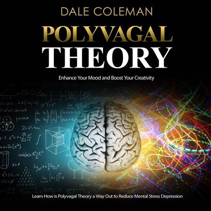 Polyvagal Theory: Enhance Your Mood and Boost Your Creativity (Learn How is Polyvagal Theory a Way Out to Reduce Mental Stress Depression)