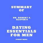 Summary of Dr. Robert A. Glover's Dating Essentials for Men