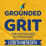 Grounded in Grit