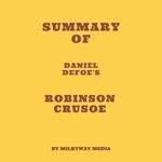 Summary of Daniel Defoe's Robinson Crusoe