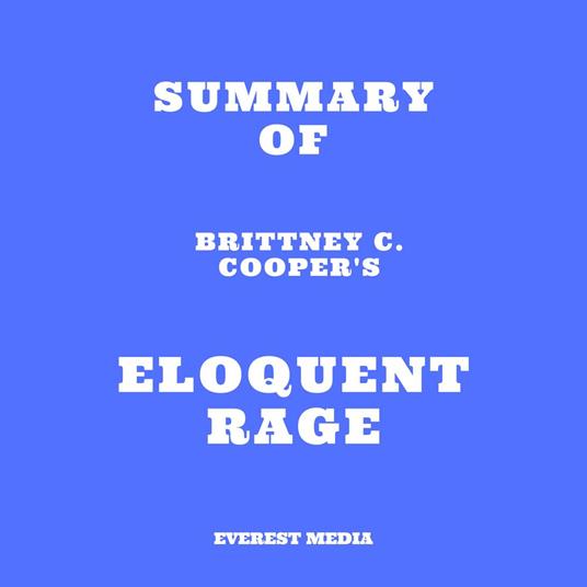 Summary of Brittney C. Cooper's Eloquent Rage